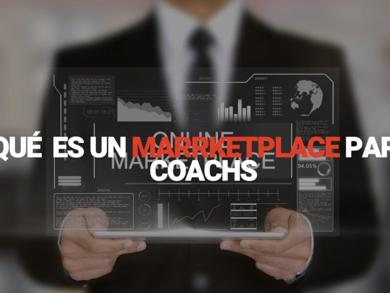 ¿Cómo aprovechar un Marketplace para mis servicios de coaching?